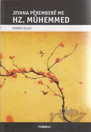 Jıyana Pexembere me Hz. Muhemmed – Murad Celali – Nubihar Yayınları kitap kapağı
