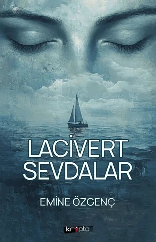 Lacivert Sevdalar – Emine Özgenç – Kripto Basım Yayın kitap kapağı