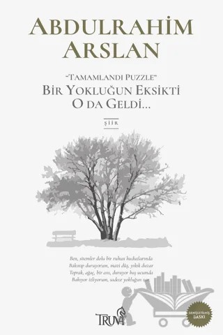 Tamamlandı Puzzle - Bir Yokluğun Eksikti O da Geldi – Abdulrahim Arslan – Truva Yayınları kitap kapağı