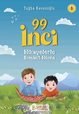 99 İnci - Hikayelerle Esmaül Hüsna 1 – Tuğba Kavasoğlu – Pırıltı Kitapları - Erkam kitap kapağı