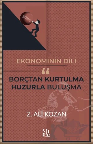 Ekonominin Dili Borçtan Kurtulma-Huzurla Buluşma – Z. Ali Kozan – 40 Kitap kitap kapağı