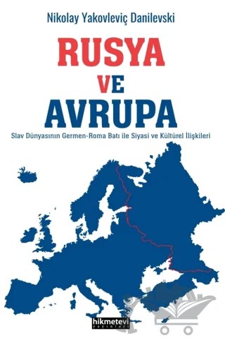 Rusya ve Avrupa – Nikolay Yakovleviç Danilevski – Hikmetevi Yayınları kitap kapağı