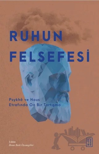 Ruhun Felsefesi – İhsan Berk Özcangiller – Ketebe Yayınları kitap kapağı