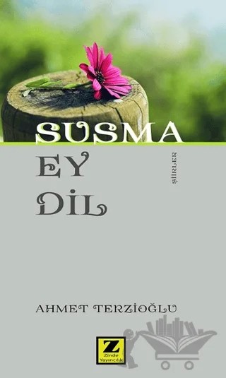 Susma Ey Dil – Ahmet Terzioğlu – Zinde Yayıncılık kitap kapağı