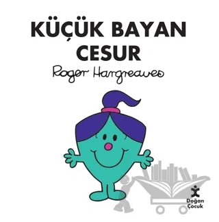 Küçük Bayan Cesur – Roger Hargreaves – Doğan Çocuk kitap kapağı