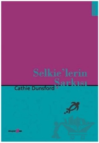 Selkie’lerin Şarkısı – Cathie Dunsford – Okuyan Us Yayınları kitap kapağı