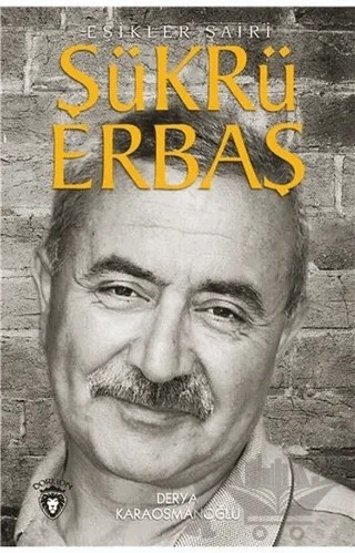 Şükrü Erbaş Eşikler Şairi – Derya Karaosmanoğlu – Dorlion Yayınları kitap kapağı