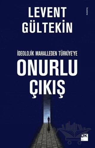 İdeolojik Mahalleden Türkiye'ye Onurlu Çıkış – Levent Gültekin – Doğan Kitap kitap kapağı