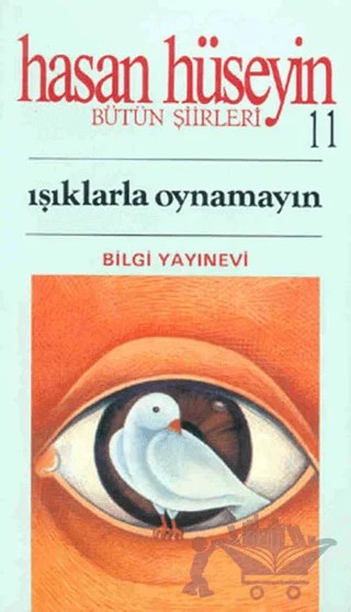 Işıklarla Oynamayın Bütün Şiirleri 11 – Hasan Hüseyin Korkmazgil – Bilgi Yayınevi kitap kapağı