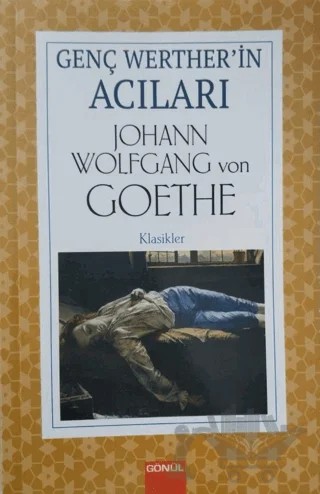Genç Werther'in Acıları – Johann Wolfgang Von Goethe – Gönül Yayıncılık kitap kapağı