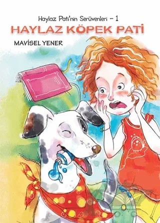 Haylaz Pati’nin Serüvenleri 1 - Haylaz Köpek Pati – Mavisel Yener – Tudem Yayınları kitap kapağı