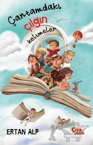 Çantamdaki Çılgın Kelimeler – Ertan Alp – Çıra Çocuk Yayınları kitap kapağı