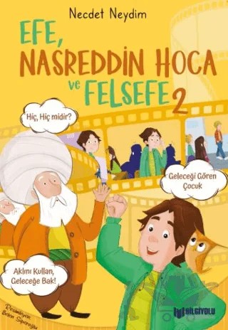 Efe, Nasreddin Hoca ve Felsefe 2 – Necdet Neydim – Bilgiyolu Kültür Yayınları kitap kapağı