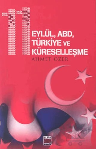 11 Eylül, ABD, Türkiye ve Küreselleşme – Ahmet Özer – Elips Kitap kitap kapağı