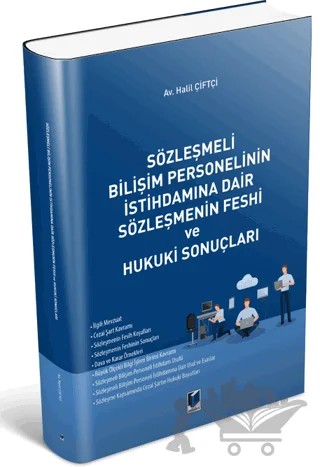 Sözleşmeli Bilişim Personelinin İstihdamına Dair Sözleşmenin Feshi ve Hukuki Sonuçları – Halil Çiftçi – Adalet Yayınevi kitap kapağı