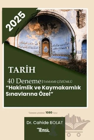 2025 Tarih 40 Deneme Tamamı Çözümlü Hakimlik ve Kaymakamlık Sınavlarına Özel – Cahide Bolat – Temsil Kitap kitap kapağı
