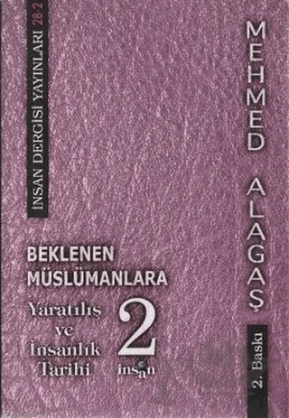 Beklenen Müslümanlara Yaratılış ve İnsanlık Tarihi 2 – Mehmed Alagaş – İnsan Dergisi Yayınları kitap kapağı
