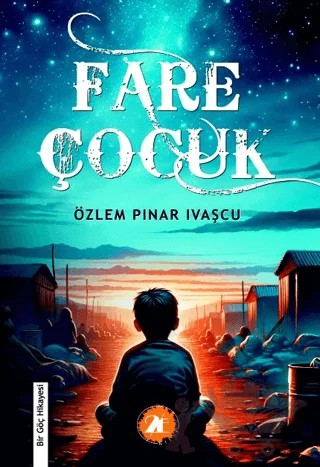 Fare Çocuk – Özlem Pınar Ivaşçu – 2E Kitap kitap kapağı