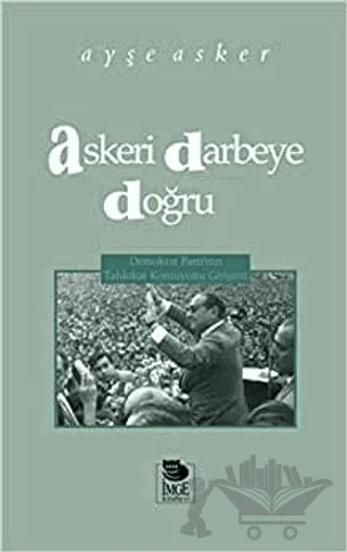 Askeri Darbeye Doğru – Ayşe Asker – İmge Kitabevi Yayınları kitap kapağı