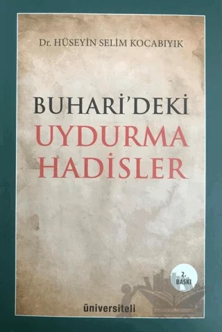Buhari'deki Uydurma Hadisler – Hüseyin Selim Kocabıyık – Üniversiteli Kitabevi kitap kapağı