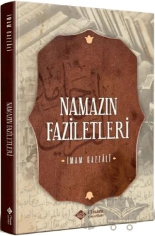 Namazın Faziletleri – İmam Gazali – İtisam Yayınları kitap kapağı