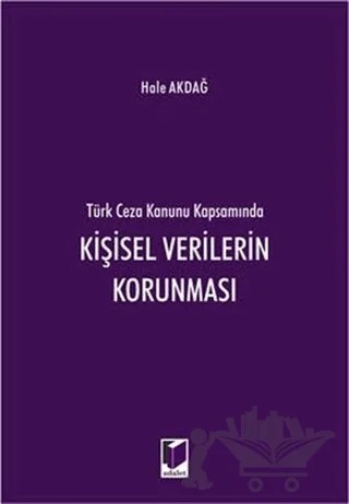 Türk Ceza Kanunu Kapsamında Kişisel Verilerin Korunması – Hale Akdağ – Adalet Yayınevi kitap kapağı
