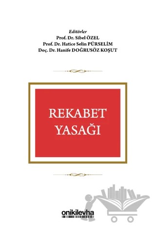 Rekabet Yasağı – Hatice Selin Pürselim, Sibel Özel, Hanife Doğrusöz Koşut – On İki Levha Yayınları kitap kapağı