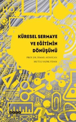 Küresel Sermaye ve Eğitimin Dönüşümü – İsmail Aydoğan, Mutlu Sadık Fidan – Hece Yayınları kitap kapağı