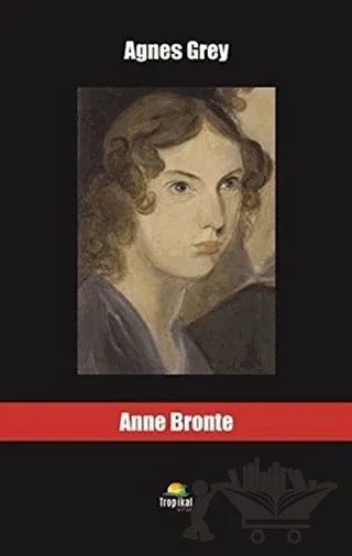 Agnes Grey – Anne Bronte – Tropikal Kitap kitap kapağı
