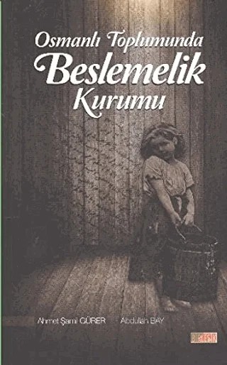 Osmanlı Toplumunda Beslemelik Kurumu – Abdullah Bay, Ahmet Şamil Gürer – Birleşik Yayınevi kitap kapağı