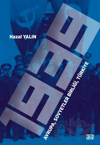 1939 Avrupa, Sovyetler Birliği, Türkiye – Hazal Yalın – Nota Bene Yayınları kitap kapağı