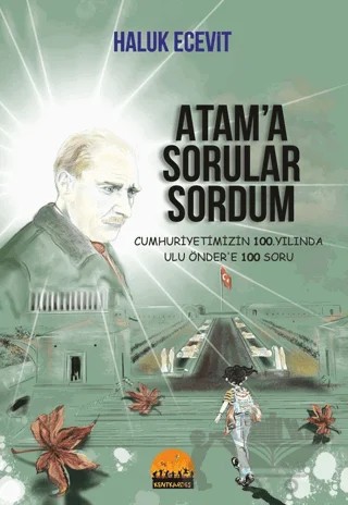 Atam’a Sorular Sordum – Haluk Ecevit – Kent Kardeş kitap kapağı