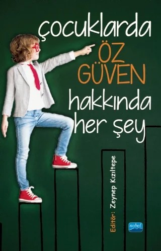 Çocuklarda Öz Güven Hakkında Her Şey – Zeynep Kızıltepe – Nobel Akademik Yayıncılık kitap kapağı