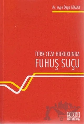 Türk Ceza Hukukunda Fuhuş Suçu – Ayşe Özge Atalay – On İki Levha Yayınları kitap kapağı