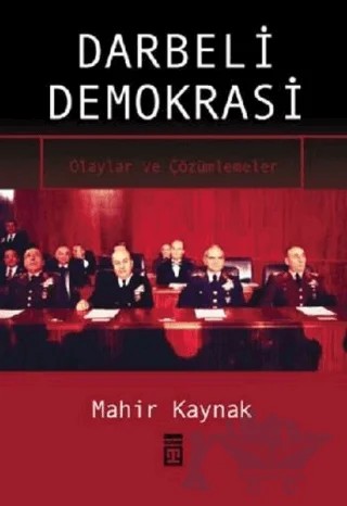 Darbeli Demokrasi – Mahir Kaynak – Timaş Yayınları kitap kapağı