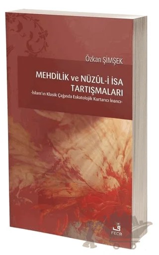 Mehdilik ve Nüzul-i İsa Tartışmaları – Özkan Şimşek – Fecr Yayınları kitap kapağı