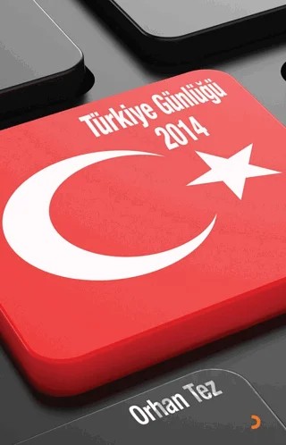 Türkiye Günlüğü 2014 – Orhan Tez – Cinius Yayınları kitap kapağı