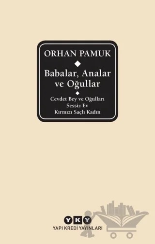 Babalar, Analar ve Oğullar – Orhan Pamuk – Yapı Kredi Yayınları kitap kapağı