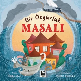 Bir Özgürlük Masalı – Zehra Aras – Çınaraltı Yayınları kitap kapağı