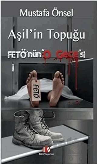 Aşil'in Topuğu Fetö'nün O Gecesi – Mustafa Önsel – Alibi Yayıncılık kitap kapağı