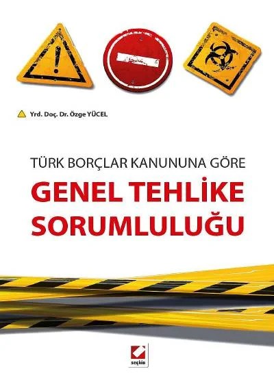 Türk Borçlar Kanununa GöreGenel Tehlike Sorumluluğu – Özge Yücel – Seçkin Yayıncılık kitap kapağı