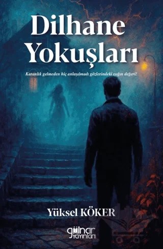 Dilhane Yokuşları – Yüksel Köker – Gülnar Yayınları kitap kapağı