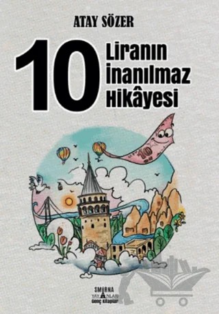 10 Liranın İnanılmaz Hikayesi – Atay Sözer – Smirna Yayınları kitap kapağı