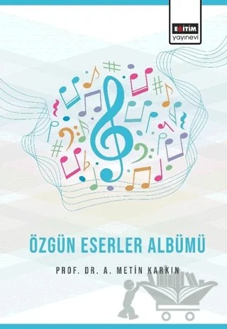 Özgün Eserler Albümü – A. Metin Karkın – Eğitim Yayınevi - Bilimsel Eserler kitap kapağı