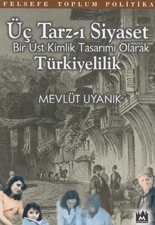 Üç Tarz-ı Siyaset – Mevlüt Uyanık – Metropol Yayıncılık kitap kapağı