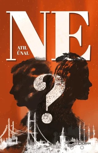 Ne ? – Atıl Ünal – The Roman kitap kapağı
