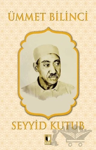 Ümmet Bilinci – Seyyid Kutub – Ehil Yayınları kitap kapağı