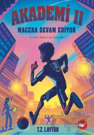 Akademi 2 - Macera Devam Ediyor – T.Z. Layton – Beyaz Balina Yayınları kitap kapağı