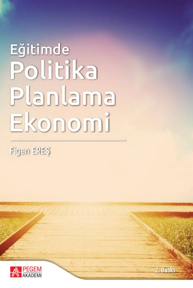 Eğitimde Politika Planlama Ekonomi – Figen Ereş – Pegem Akademi Yayıncılık kitap kapağı