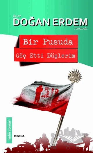 Bir Pusuda Göç Etti Düşlerim – Doğan Erdem – Postiga Yayınları kitap kapağı